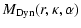 $\displaystyle M_{\rm Dyn} (r,\kappa,\alpha)$