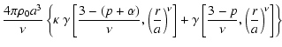 $\displaystyle \frac{4 \pi \rho_0 a^3}{\nu} \left\{\kappa \ \gamma\left[\frac{3-...
...] + \gamma\left[\frac{3-p}{\nu},\left (\frac{r}{a} \right)^{\nu}\right]\right\}$