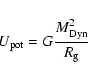 \begin{displaymath}
U_{\rm pot} = G \frac{M^2_{\rm Dyn}}{R_{\rm g}}
\end{displaymath}