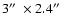 $3\hbox {$^{\prime \prime }$ }\times 2.4\hbox {$^{\prime \prime }$ }$