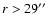 $r>29\hbox {$^{\prime \prime }$ }$