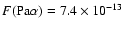 $F({\rm Pa}\alpha) = 7.4 \times 10^{-13}$