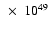 $~\times~10^{49}$