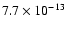 $7.7\times 10^{-13}$
