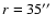 $r=35\hbox{$^{\prime\prime}$ }$