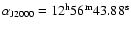 $\alpha _{\rm J2000}=12^{\rm h}56^{\rm m}43.88^{\rm s}$