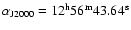 $\alpha_{\rm J2000}=12^{\rm h}56^{\rm m}43.64^{\rm s}$