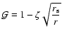 $\displaystyle \mathcal{G}=1-\zeta\sqrt{\frac{r_{\rm {s}}}{r}}$