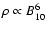$\rho\propto B_{10}^6$