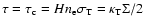 $\tau= \tau_{\rm {c}} =
H n_{\rm {e}} \sigma_{\rm {T}} = \kappa_{\rm {T}} \Sigma/2$