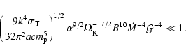 \begin{displaymath}\left(\frac{9 k^4 \sigma_{\rm {T}}}{32\pi^2 ac m_{\rm {p}}^5}...
...-17/2} B^{10} {\dot M}^{-4} {\mathcal{G}}^{-4} \ll 1
\mbox{.}
\end{displaymath}