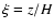 $\xi=z/H$