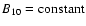 $B_{10}=\mbox{constant}$