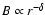 $B\propto r^{-\delta}$