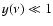 $y(\nu)\ll 1$