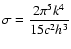 $\displaystyle \sigma=\frac{2\pi^5 k^4}{15 c^2 h^3}$