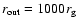 $r_{\rm {out}}=1000 r_{\rm {g}}$