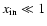 $x_{\rm {in}}\ll 1$