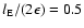 $l_{\rm {E}}/(2\epsilon )=0.5$