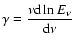 $\displaystyle \gamma=\frac{\nu {\rm d}\ln E_{\nu}}{{\rm d}\nu}$