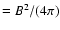 $=B^2/(4\pi )$