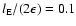 $l_{\rm {E}}/(2\epsilon)=0.1$