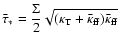 $\displaystyle {\bar \tau}_{\ast}=
\frac{\Sigma}{2}\sqrt{(\kappa_{\rm {T}}+
{\bar \kappa}_{\rm {ff}}){\bar \kappa}_{\rm {ff}}}$