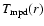 $T_{\rm {mpd}}(r)$