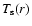 $T_{\rm {s}}(r)$
