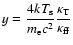$\displaystyle
y=\frac{4kT_{\rm {s}}}{m_{\rm {e}} c^2}
\frac{\kappa_{\rm {T}}}{\kappa_{\rm {ff}}}$