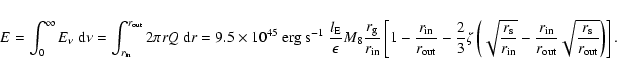 \begin{displaymath}E=\int_0^{\infty}E_{\nu}~{\rm d}\nu=\int_{r_{\rm {in}}}^{r_{\...
...sqrt{\frac{r_{\rm {s}}}{r_{\rm {out}}}}\right)\right]
\mbox{.}
\end{displaymath}
