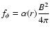 $\displaystyle f_{\phi}=\alpha(r) \frac{B^2}{4\pi}$