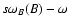 $s\omega_B(B)-\omega$