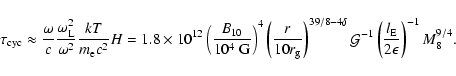 \begin{displaymath}\tau_{\rm {cyc}}\approx \frac{\omega}{c}\frac{\omega_{\rm {L}...
...t(\frac{l_{\rm {E}}}{2\epsilon}\right)^{-1} M_8^{9/4}
\mbox{.}
\end{displaymath}