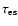$\tau _{\rm {es}}$