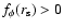 $f_{\phi}(r_{\rm {s}})>0$