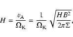 \begin{displaymath}H=\frac{v_{\rm {A}}}{\Omega_{\rm {K}}}=\frac{1}{\Omega_{\rm {K}}}
\sqrt{\frac{HB^2}{2\pi\Sigma}}
\mbox{,}
\end{displaymath}