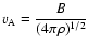 $\displaystyle v_{\rm {A}}=\frac{B}{(4\pi\rho)^{1/2}}$