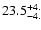 $\rm 23.5^{+4.}_{-4.}$