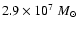 $2.9 \times 10^{7}~M_{\odot}$