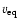 $v_{\rm eq}$