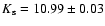 $K_{\rm s} = 10.99\pm 0.03$