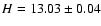 $H = 13.03 \pm 0.04$