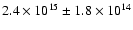 $2.4\times 10^{15}\pm1.8\times 10^{14}$