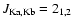 $J_{\rm Ka,Kb}= 2_{\rm 1,2}$