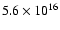 $5.6\times 10^{16}$
