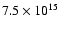 $7.5\times 10^{15}$