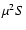 ${\mu^{2}}S$