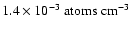 $1.4\times
10^{-3}~\rm {atoms~cm}^{-3}$