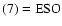 $\rm (7)=ESO$